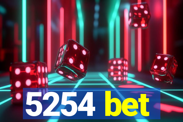 5254 bet